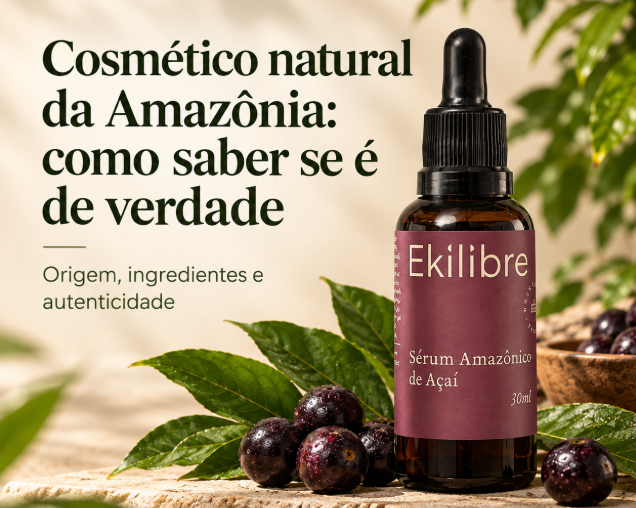 Cosmético natural da Amazônia: como saber se é de verdade